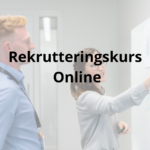 Kurs i Kompetansestandarden for Rekrutteringspersonell – Online